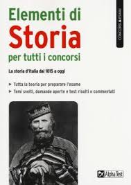 Elementi Di Storia Per Tutti I Concorsi La Storia D Italia Dal 1815 A Oggi Vottari Giuseppe Alpha Test 9788848320160 Libreria Universitaria
