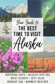 The Best Time To Visit Alaska Full Life Full Passport In 2020 Visit Alaska Alaska National Parks Alaska Travel