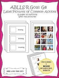 Ablls R Goal Targeted G8 Label Pictures Of Common Actions This Product Includes 11 Pages Of Matching Pictures Of Action To Thei Homework Sheet Action Common