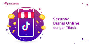 Bisnis online memang tidak bisa dipungkiri lagi pada zaman ini. Serunya Berbisnis Dengan Tiktok Rumahweb Blog