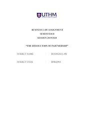 This act may be cited as the partnership act 1961. Group 11 The Dissolution Of Partnership Business Law Assignment Semester Ii Studocu