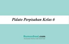 Berikut ini adalah contoh beberapa puisi dengan tema perpisahan pada sekolah dasar kelas 6. Contoh Pidato Perpisahan Kelas 6 Terbaru Singkat Dan Jelas