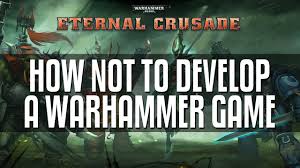 Eternal Crusade How Not To Develop A Game Rant