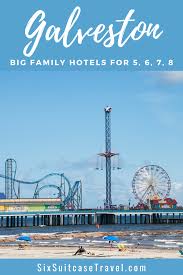 Best Galveston Texas Hotels For Big Families Easily Find Galveston Hotels That Sleep Your Big Family Of 5 In 2020 Big Family Hotel Big Family Vacations Family Hotel