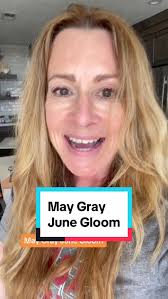 Gray May June Gloom Explained