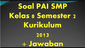 Pilihlah huruf a, b, c, atau d sebagai jawaban yang paling benar! Soal Uts Pts Smp Kelas 8 Semester 2 Pendidikan Agama Islam Pai Soal Pilihan Ganda Tribun Pontianak