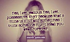 Possesive Good Quotes About Love Quotesgram