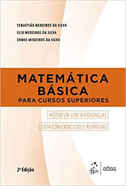 Ipbeja > cursos > acesso ao ensino superior. Matematica Basica Para Cursos Superiores Em Portugues Do Brasil Sebastiao Medeiros Da Silva 9788597015294 Amazon Com Books