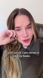 Beéle y la reacción de Cara al video