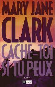 Deux familles se cachent dans leur propre maison et il va falloir les retrouver ! Cache Toi Si Tu Peux Suspense Clark Mary Jane 9782841879243 Amazon Com Books