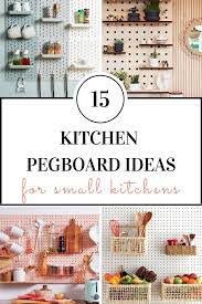 15 Kitchen Pegboard Ideas For Small Kitchens Pegboard Kitchen Small Kitchen Hacks Small Kitchen Storage