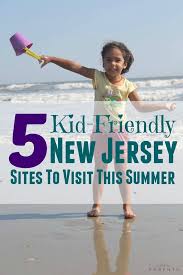 5 Kid Friendly New Jersey Sites To Visit This Summer We Re Parents Kid Friendly Trips Family Friendly Travel New Jersey