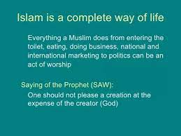 As understood by muslims, the life and sayings of muhammad are the final revelation of allah's will for human conduct. Why Islam Is The Way Of Life Quora