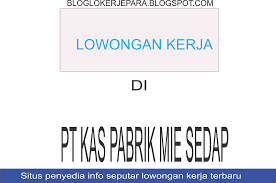 Sehat jasmani dan rohani 5.tidak gemuk over 6.tidak punya riwayat medis; Lowongan Kerja Di Pt Kas Pabrik Mie Sedap Terbaru Blog Loker Terbaru