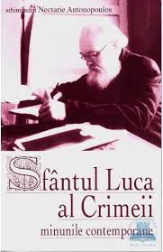 Troparul sfantului luca al crimeei. Sfantul Luca Al Crimeii Minunile Contemporane Arhimandrit Nectarie Antonopoulos Libris