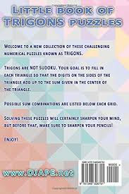 They feature fun puzzles of all types that'll keep you entertained. Little Book Of Trigons Puzzles Trigons Books Djape 9781548326791 Amazon Com Books