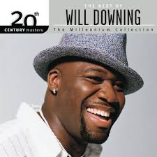 The Best Of Will Downing: The Millennium Collection - Spotify