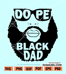 Free Free 271 Dope Black Father Svg SVG PNG EPS DXF File
