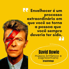 Se vivo estivesse, David Bowie teria feito aniversário neste 8/jan. O Multi  artista, multi talentoso, o camaleão do Rock foi longevo na música como  Saturno, planeta regente de capricórnio, seu signo solar.