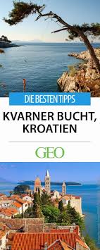 Kroatien In Der Kvarner Bucht Lasst Sich Der Sommer Wunderbar Verlangern In 2020 Kvarner Bucht Bucht Kroatien Reisen