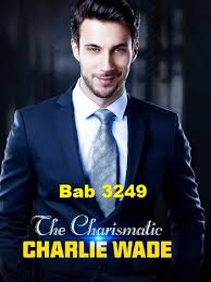 Dia tumbuh menghadapi kondisi yang keras. Charlie Wade Bab 3249 Bahasa Indo Fonetekno Com