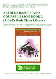 I recommend this book to adults who had learned how to play the piano but haven't played for a whi. Pdf Download Alfreds Basic Piano Course Lesson Book 2 Alfred 039 S Basic Piano Library Ebook