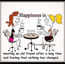 Meeting an old friend after long time happiness quotes old friend quotes friends forever quotes friends quotes. I Love Catching Up With Old Friends Old Friend Quotes Friends Quotes Friendship Quotes