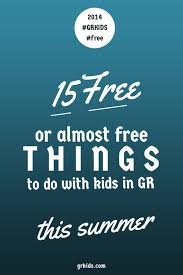 8 Free Summer Activities For Kids In Gr This Year Free Things To Do Free Summer Activities Summer Activities For Kids