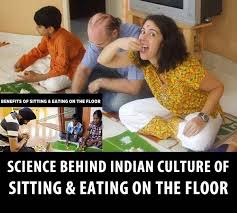 Awesome Quotes Science Behind Indian Culture Of Sitting Eating On The Floor Culture Eat India Culture