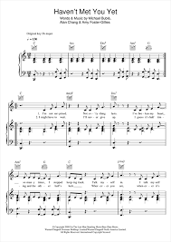 Haven't met you yet is the first single from canadian singer michael bublé's sixth album, crazy love, released on august 31, 2009. Michael Buble Haven T Met You Yet Sheet Music Pdf Notes Chords Pop Score Easy Piano Download Printable Sku 91379