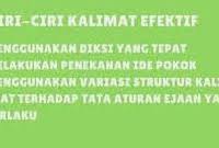 1.menggunakan bahasa yang baik dan benar. Ciri Ciri Kalimat Efektif Brainly