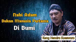 Sebagai seorang nabi, allah juga telah memberikan mukjizat kepada mengetahui telah melakukan kesalahan, adam dan hawa segera bertaubat dan meminta ampun pada allah. Nabi Adam Bukan Manusia Pertama Di Bumi Subtitle Kang Hendro Eps 87 Youtube