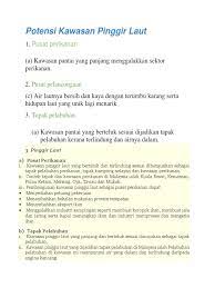 Sayangnya pengelolaan yang kurang baik menyebabkan indonesia kehilangan potensi pemasukan yang besar dari sektor laut. Potensi Kawasan Pinggir Laut