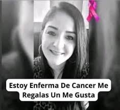 Estoy Enferma De Cancer Ме Regalas Un Me Gusta