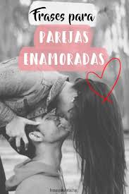 Frases De Parejas De Amor Cortas Para Enamorados Bonitas Frases De Pareja Frases De Enamorados Cortas Frases Para Novios Cortas