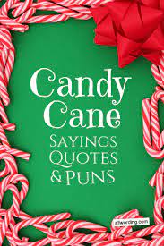 The first recorded 'candy stick' comes from 1837 at an exhibition in massachusetts in the usa. A Sweet And Twisted Collection Of Candy Cane Sayings Allwording Com