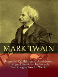 Anekdoten beispiele anekdote 2019 05 21. Lesen Sie Mark Twain Romane Erzahlungen Anekdoten Lustige Reise Geschichten Autobiographische Werke Von Mark Twain Online Bucher