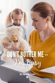 Don't bother me, i'm working. Don T Bother Me I M Busy The Character Corner
