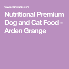 Nutritional Premium Dog And Cat Food Arden Grange Cat Food Dog Cat Cat Feeding Guide