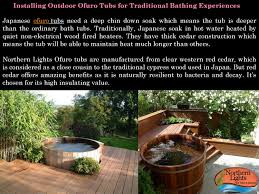 The plumbing should also provide hot and cold water to come in at the top of the tub. Installing Outdoor Ofuro Tubs Northern Lights Cedar Tubs By Cedar Tubs Issuu
