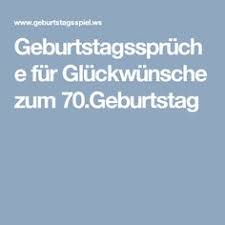 Geburtstagssprüche Für Glückwünsche Zum 70geburtstag Sprüche Zum