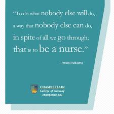 Never underestimate the power of a kind gesture. Top 10 Quotes For Nurses Chamberlain University