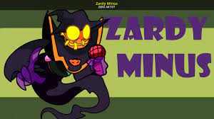 Zardy Minus Friday Night Funkin Mods