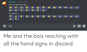 To add stickers to your discord server you need to have at least 2 server boosts. Me And The Bois Reacting With All The Hand Signs In Discord All The Meme On Me Me