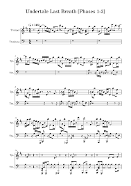 Not a slacker anymore (phase 1) 4. Undertale Last Breath Phases 1 3 Sheet Music For Trombone Trumpet Brass Duet Download And Print In Pdf Or Midi Free Sheet Music Musescore Com