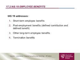 Ias 19 is covered in international accounting course and acca exam. Chapter 17 Employee Benefits Ppt Download