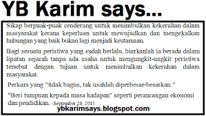 And tell yourself up to never ever do that. Yb Karim Says Buang Yang Keruh Ambil Yang Jernih Abdul Karim