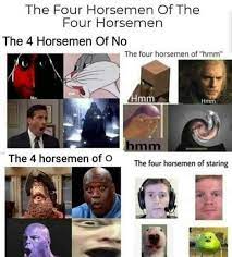 Four Horsemen Meme By Samikbanerjee Memedroid