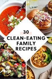 30 Clean Eating Recipes The Whole Family Will Devour Clean Eating Recipes Clean Eating Dinner