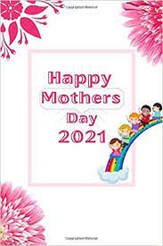 Happy mother's day wishes for all moms. Amazon Com Happy Mothers Day 2021 Unique Choice For Mothers Day Gift 9798646077906 House Mithi Press Books